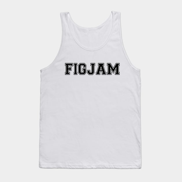 "FIGJAM" in black college sports jersey font - Aussie slang FTW Tank Top by PlanetSnark